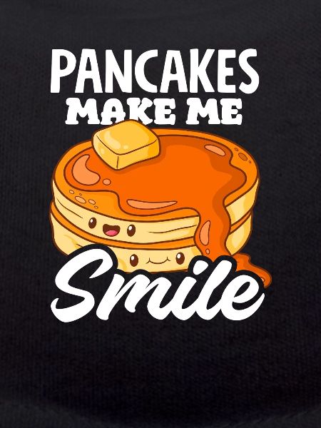 Pancakes make me smile