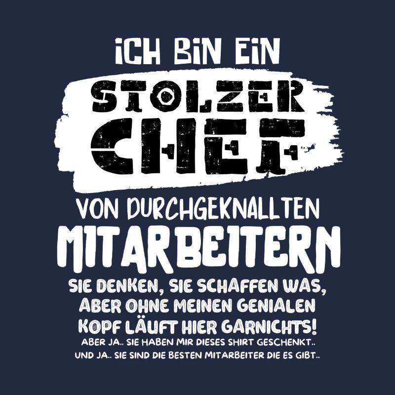EIN STOLZER CHEF VON DURCHGEKNALLTEN MITARBEITERN