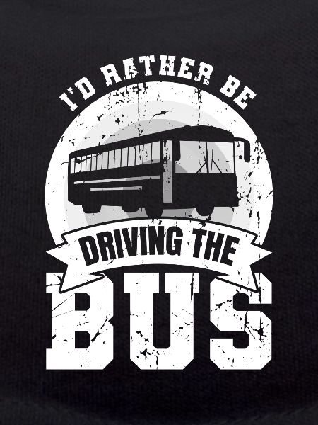 I'd Rather Be Driving The Bus