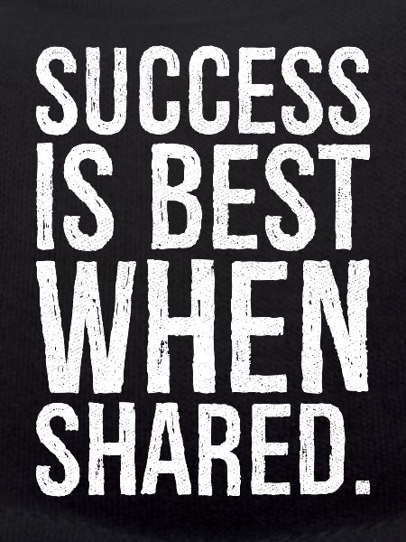 success is best when shared