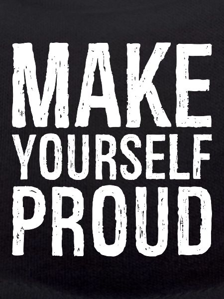 make yourself proud