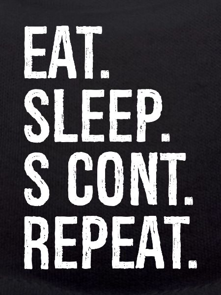 eat sleep s cont repeat