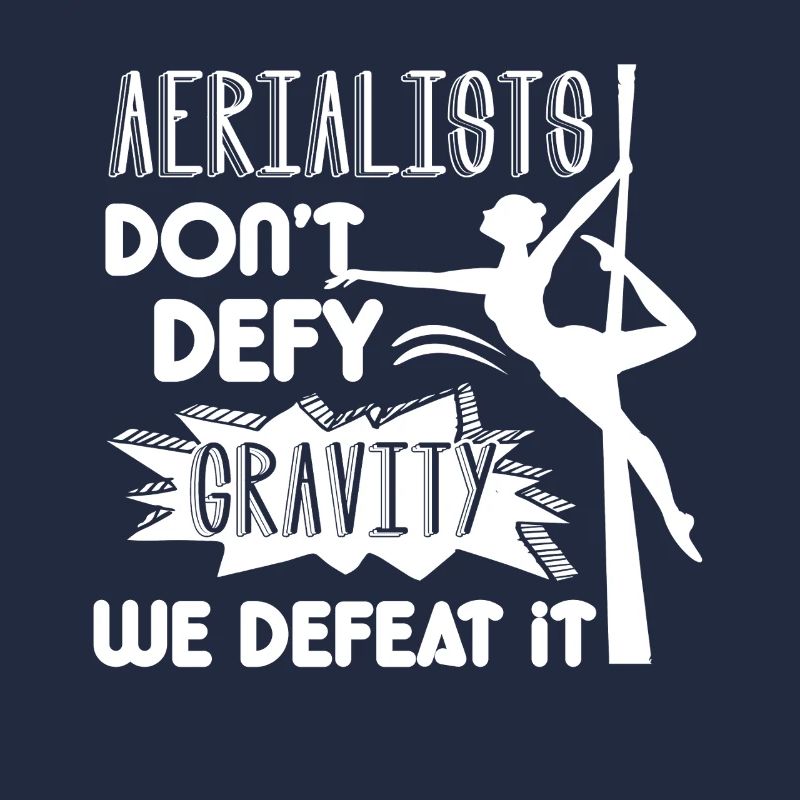Aerialist Don't Defy Gravity We Defeat It