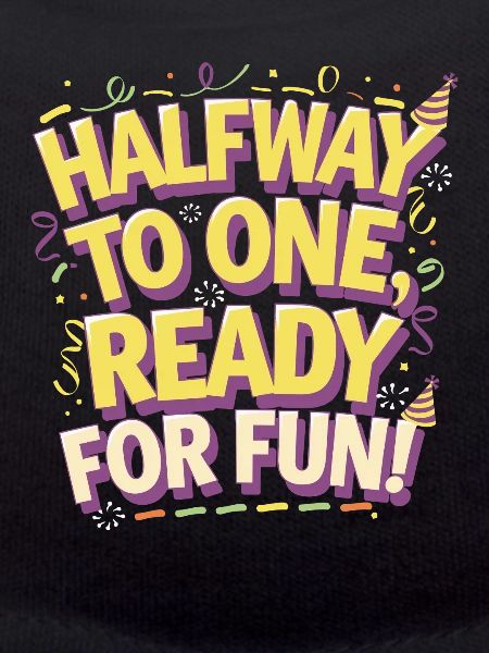 Half-Year Birthday Fun Ready