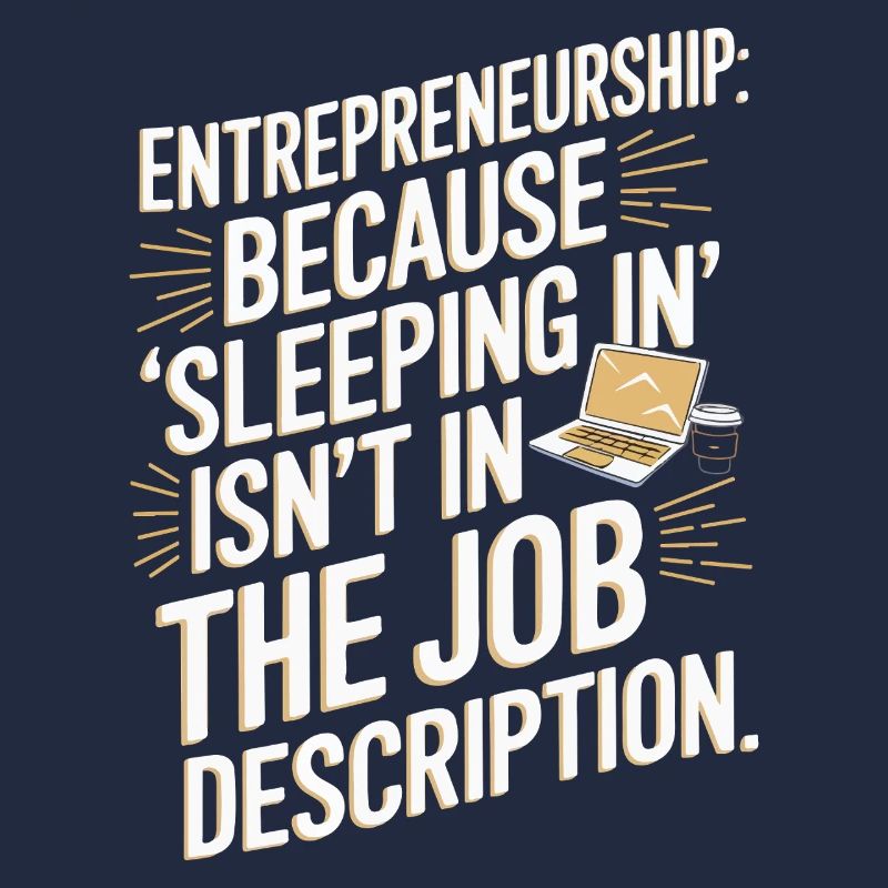 Entrepreneurship: because ‘sleeping in’ isn’t in t