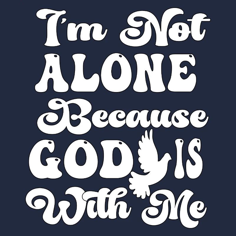 Im Not Alone
