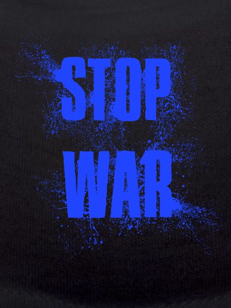 STOP WAR – NO WAR - PEACE