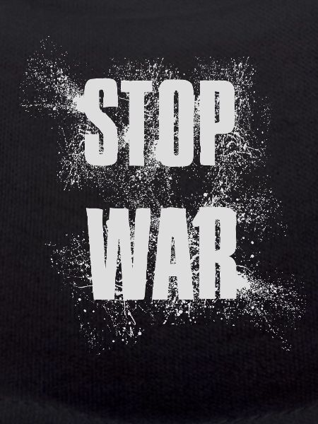 STOP WAR – NO WAR - PEACE