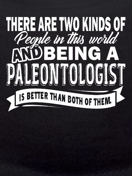 Paleontologist Being A Paleontologist