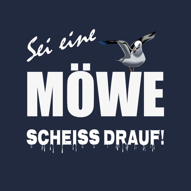 Sei eine Möwe scheiss drauf