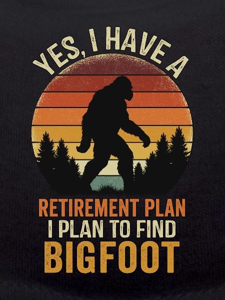 Retirement Plan Find Bigfoot