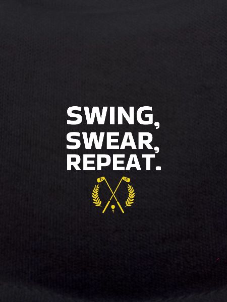 SWING SWEAR REPEAT