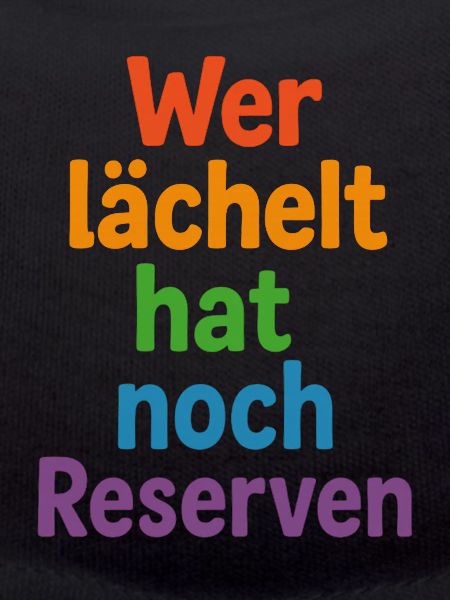 Wer lächelt hat noch Reserven