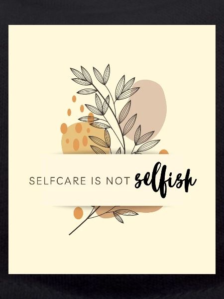 Self-care is not selfish