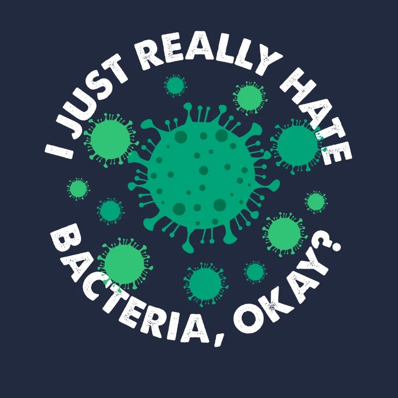 I Just Really Hate Bacteria Okay Germaphobia