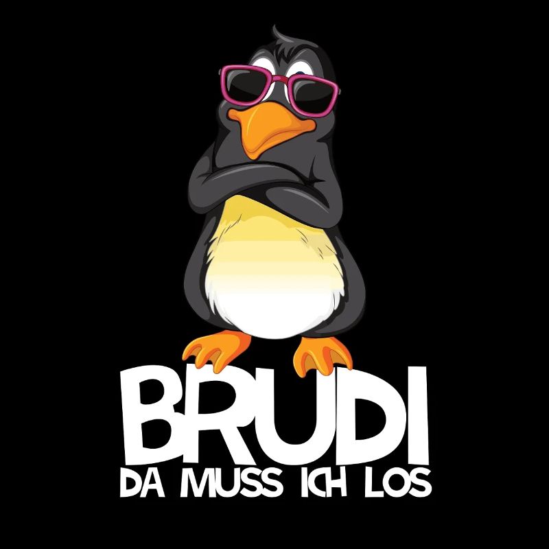 Brudi Ich Muss Los – Lustiger Pinguin