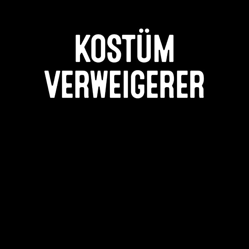 Kostümverweigerer Kostümersatz Karneval Fasching