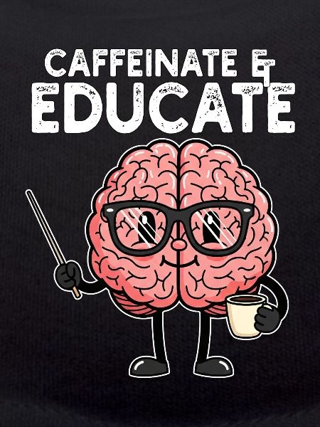 CAFFEINATE AND EDUCATE - TEACHER GIFT