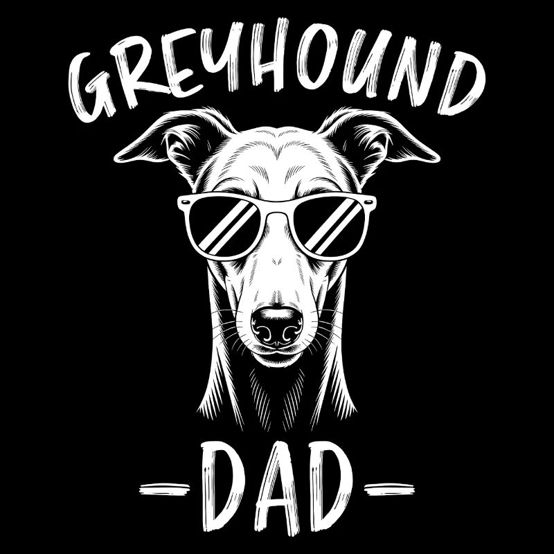 Greyhound Saying, Greyhound Dad, Greyhound Gift