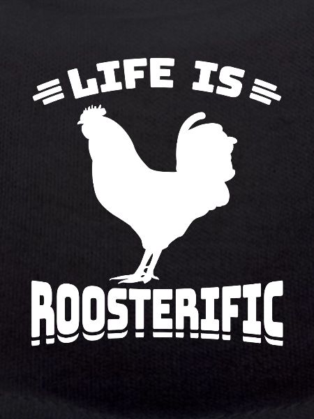 Life is Roosterific