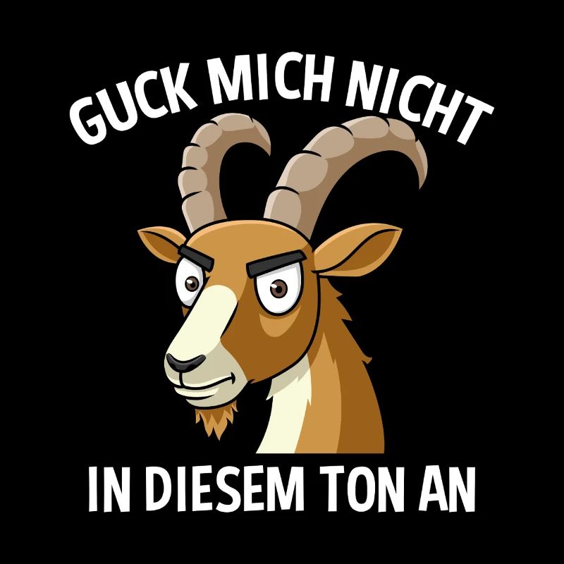 Guck Mich Nicht In Diesem Ton An Steinbock