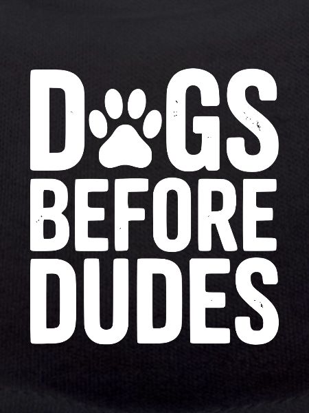 Dogs Before Dudes