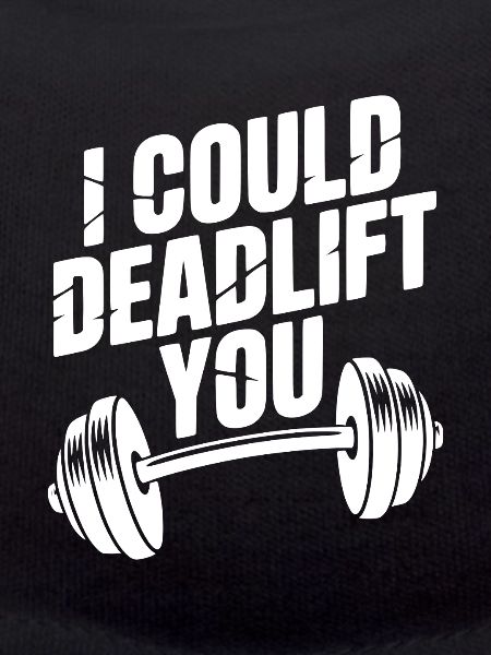 I Could Deadlift You