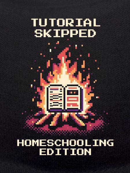Tutorial übersprungen | Homeschooling Humor