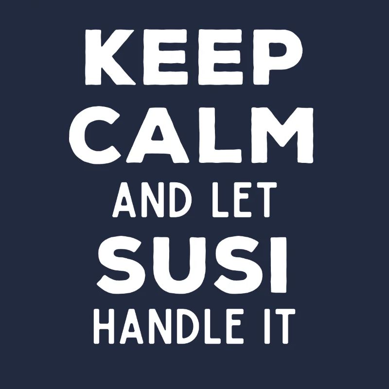 Keep Calm Lass Susi das regeln Lustiger Spruch