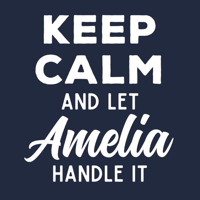 Keep Calm Let Amelia sort it out Funny Saying