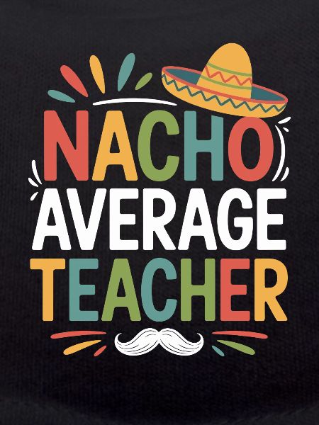 Nacho Average Teacher Sombrero