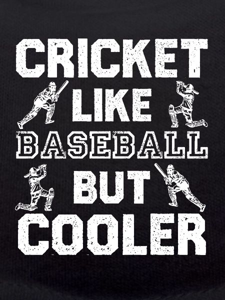 Cricket wie Baseball – Cooler Spruch