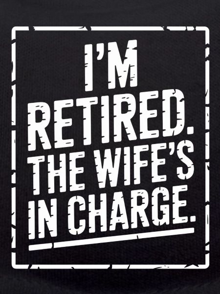 Retired : Wife in Charge