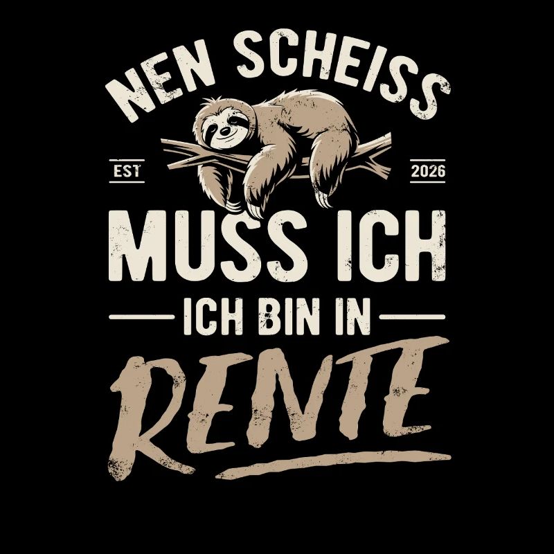 Nen Scheiss muss ich ich bin in Rente - 2026