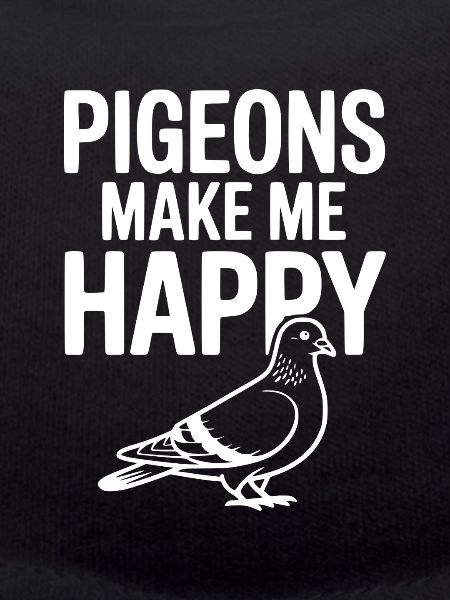 Pigeons Make Me Happy