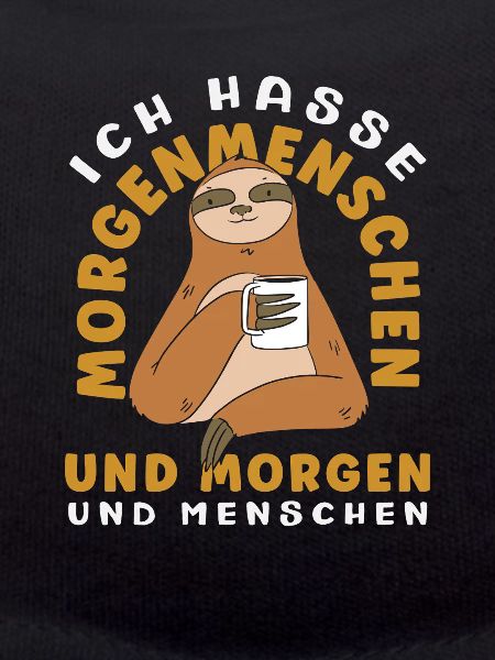 Ich hasse Morgenmenschen Kaffee Faultier