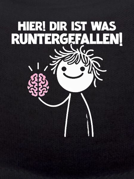 Hier Dir Ist Was Runtergefallen Sarkastischer
