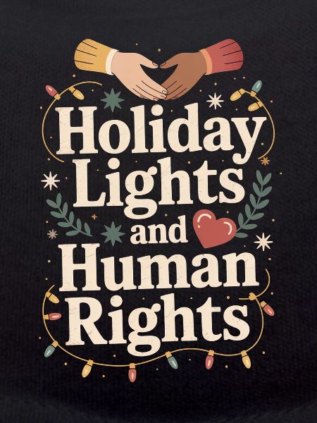Holiday Lights and Human Rights