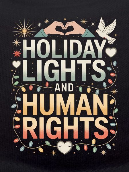 Holiday Lights and Human Rights