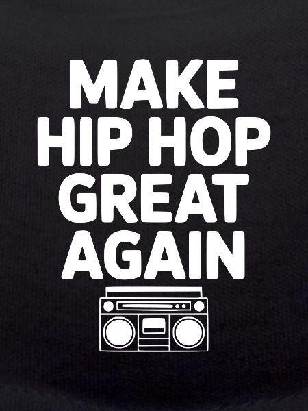 Make Hip Hop Great Again