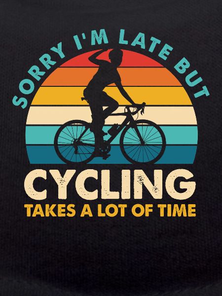 Sorry I'm Late But Cycling