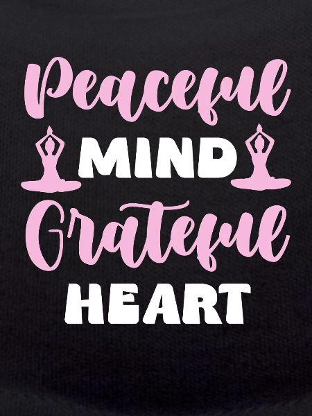 Peaceful Mind Grateful Heart