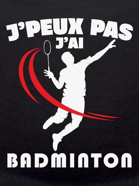 Je Peux Pas J'ai Badminton