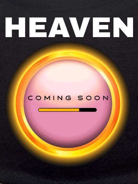 Heaven Coming Soon