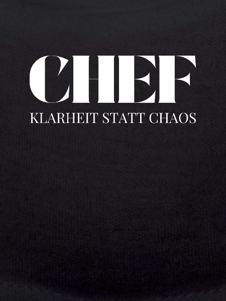 Chef Spruch Klarheit statt Chaos