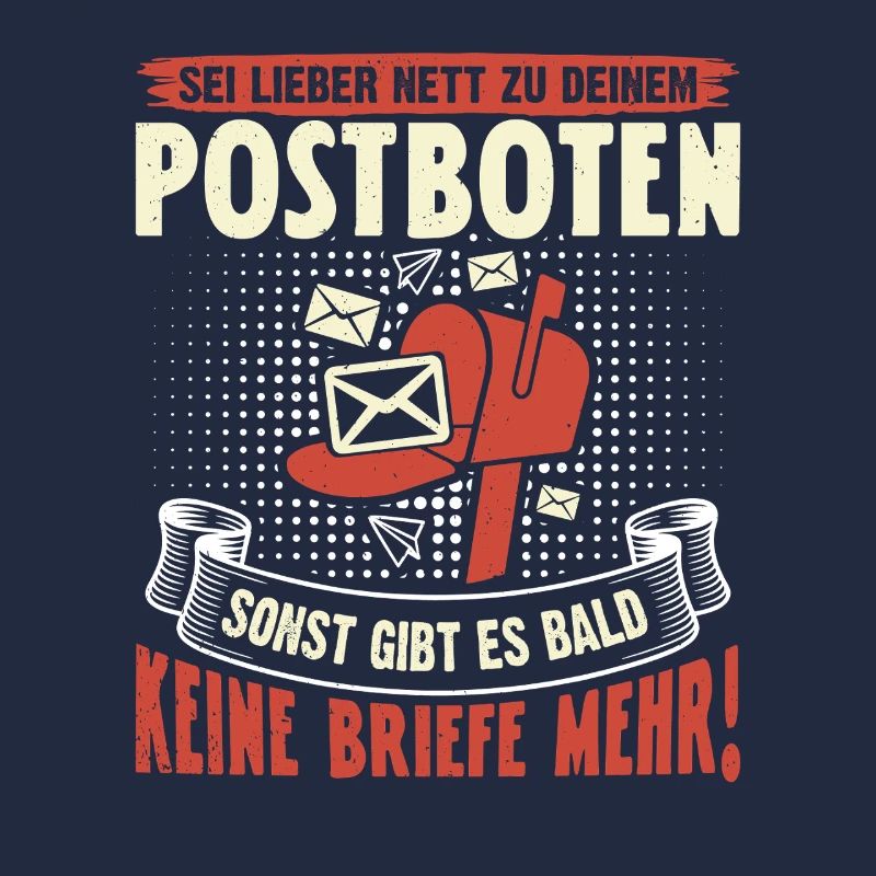 Briefträger SEI LIEBER NET ZU DEINEM POSTBOTEN