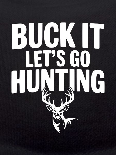 Buck It Let's Go Hunting
