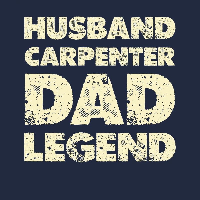 Husband Dad Legend Carpenter
