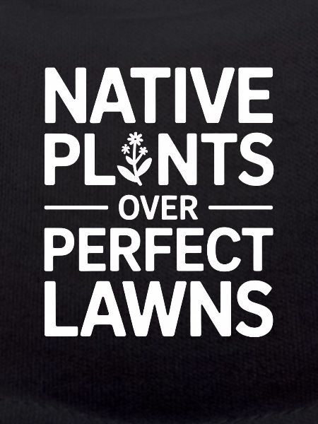 Native Plants Over Perfect Lawns