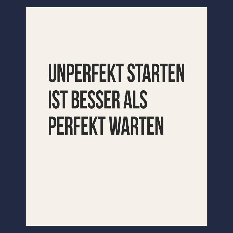 Unperfekt starten ist besser als perfekt warten